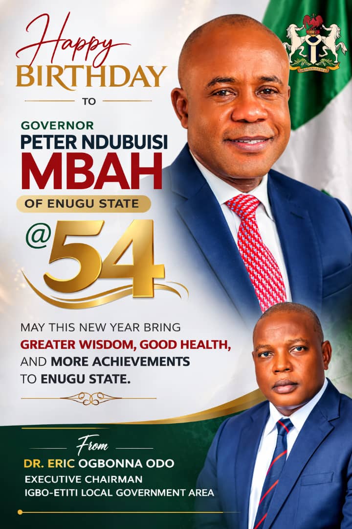 Igbo-Etiti Chairman felicitates Gov. Mbah @ 54, hails impactful leadership